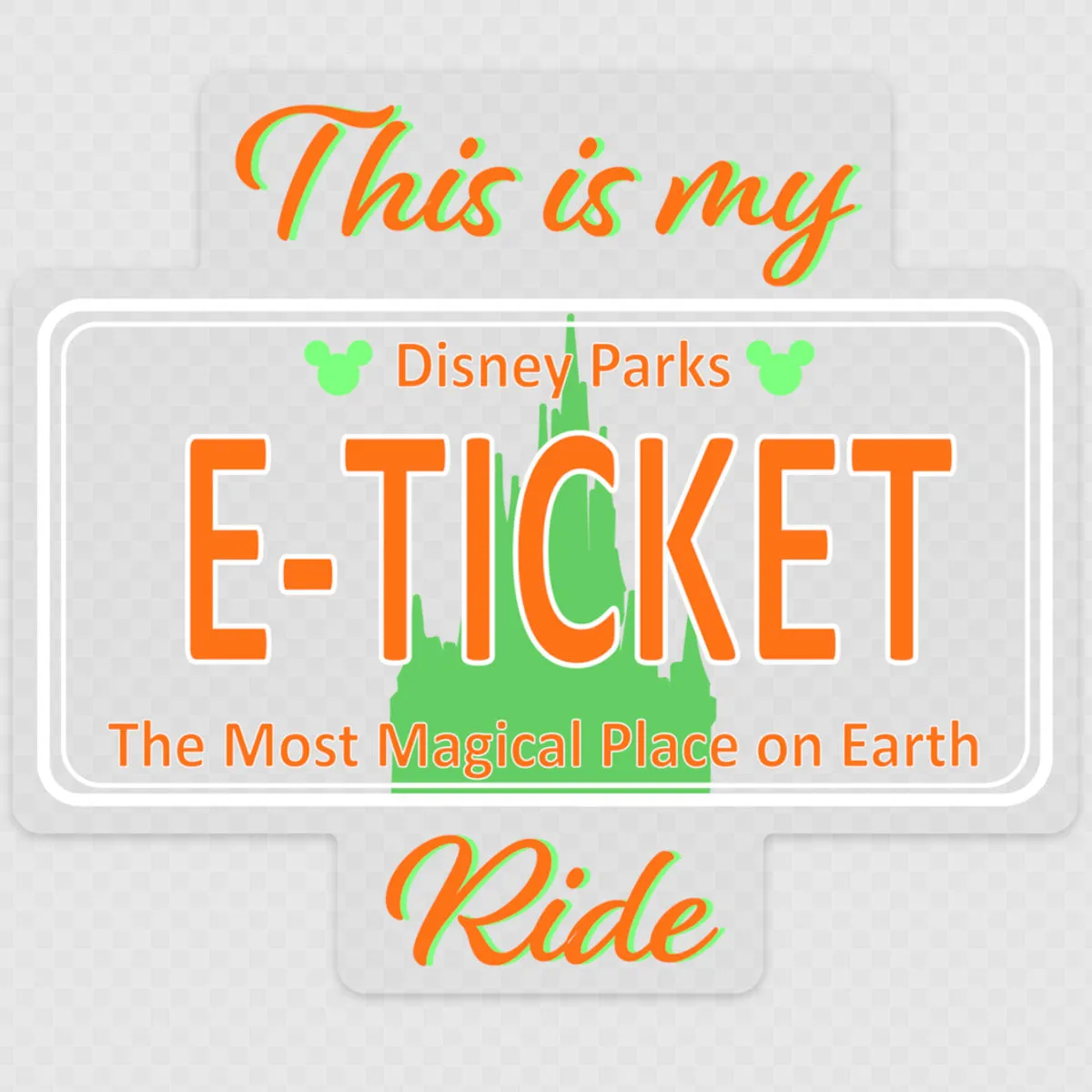 This is my E Ticket Ride Decal - CLEARANCE